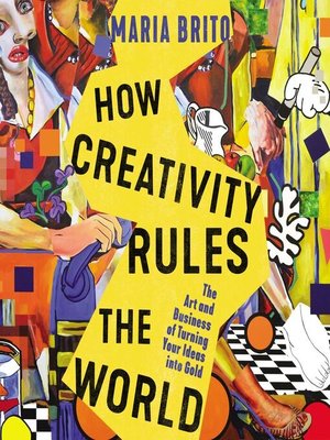 cover image of How Creativity Rules the World